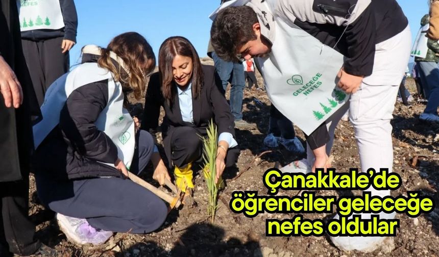 Çanakkale’de öğrenciler geleceğe nefes oldular