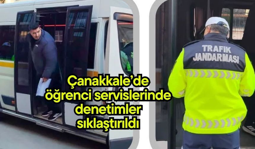 Çanakkale’de öğrenci servislerinde denetimler sıklaştırıldı