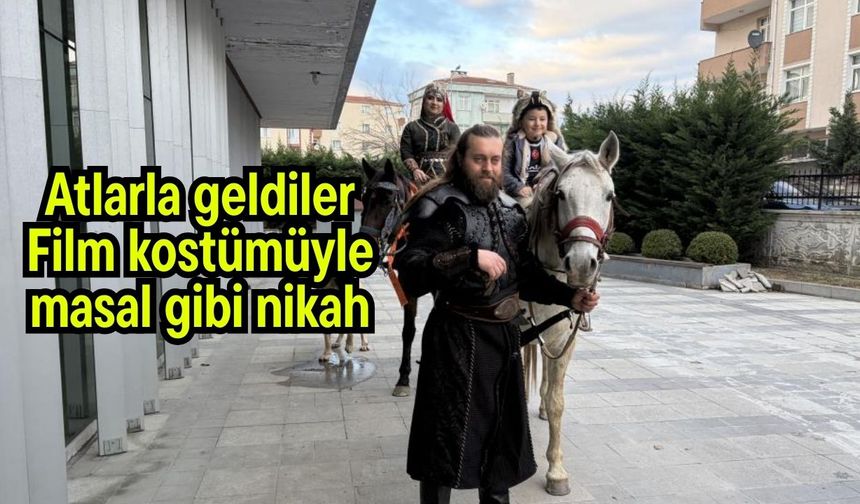 Atlarla geldiler: Film kostümüyle masal gibi nikah