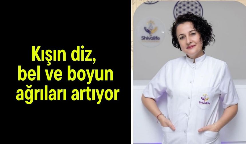 Kışın diz, bel ve boyun ağrıları artıyor