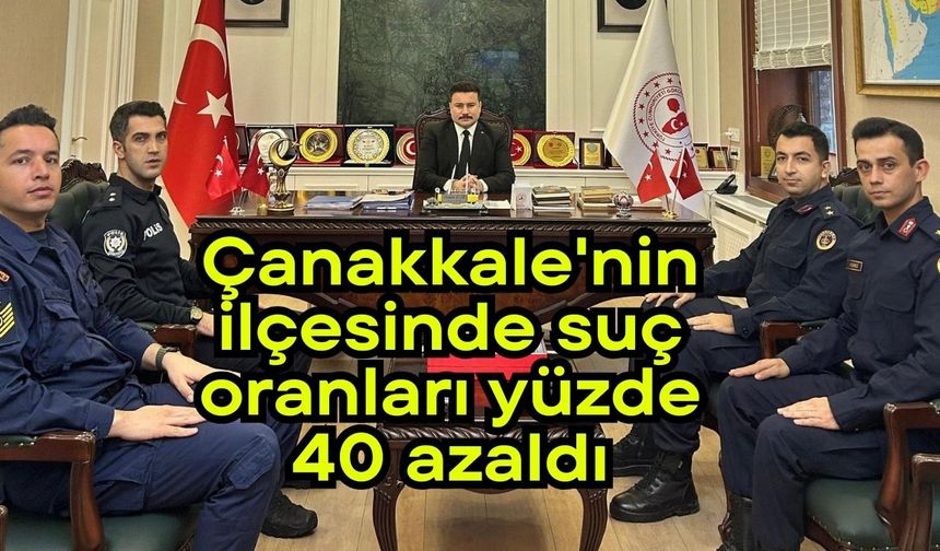Çanakkale'nin ilçesinde suç oranları yüzde 40 azaldı