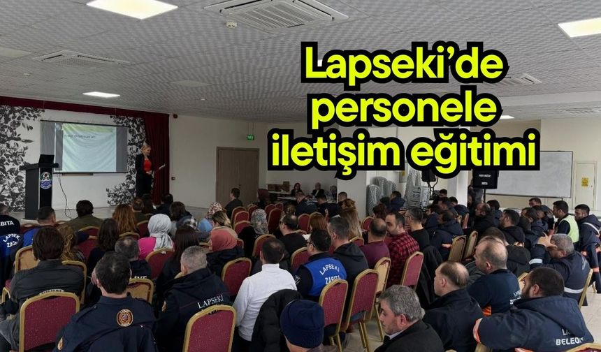 Lapseki’de personele iletişim eğitimi
