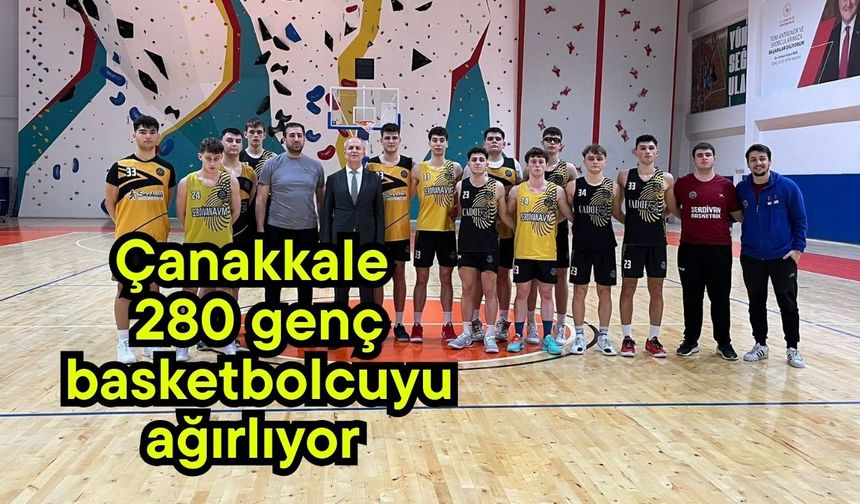 Çanakkale 280 genç basketbolcuyu ağırlıyor