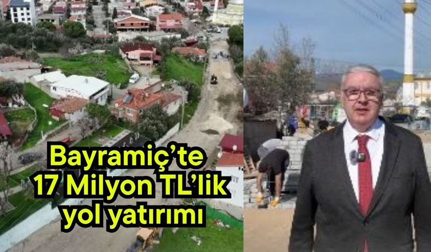 Bayramiç’te 17 Milyon TL’lik yol yatırımı