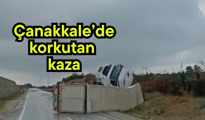 Çanakkale’de korkutan kaza