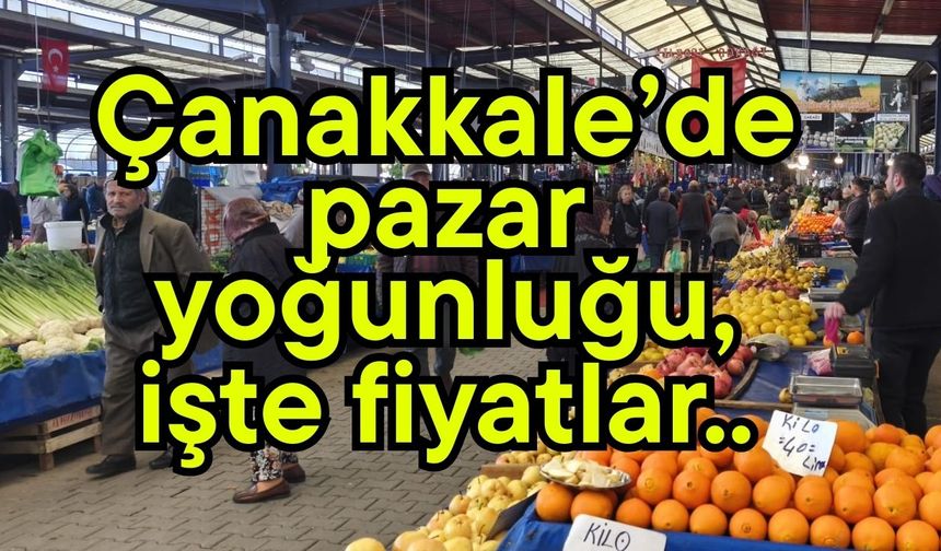 Çanakkale’de Ramazan öncesi pazar yoğunluğu