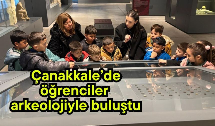 Çanakkale’de öğrenciler arkeolojiyle buluştu