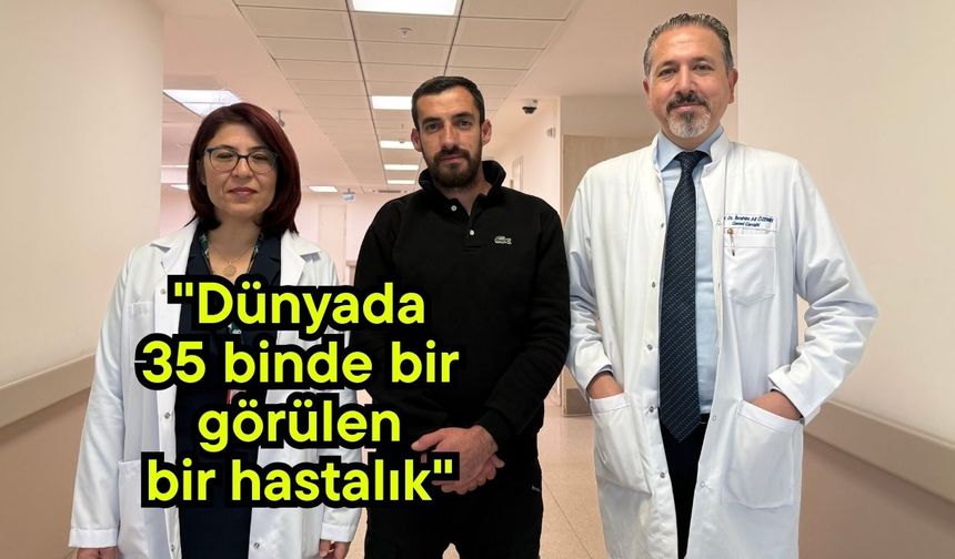 "Dünyada 35 binde bir görülen bir hastalık" (Video)