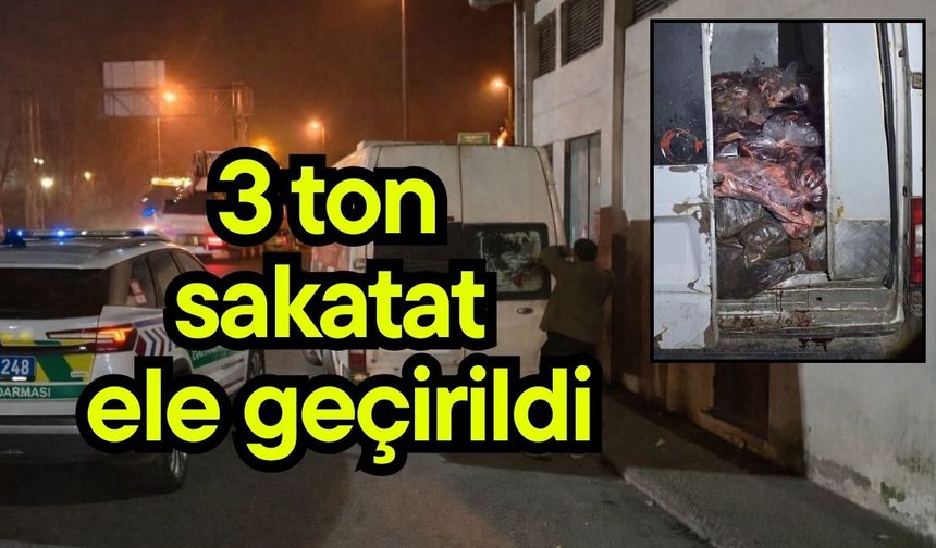 3 ton sakatat ele geçirildi