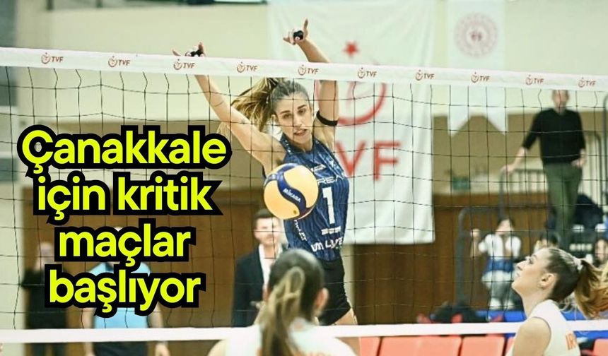 Çanakkale için kritik maçlar başlıyor
