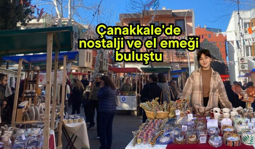 Çanakkale'de nostalji ve el emeği buluştu