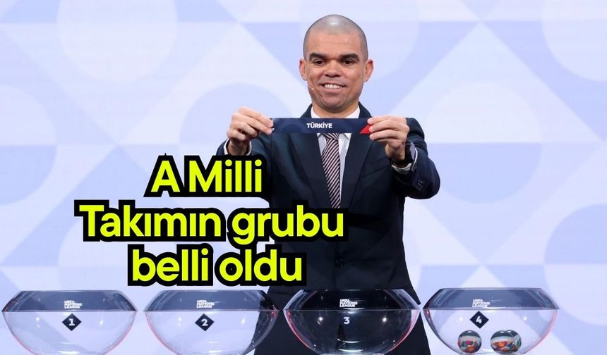 A Milli Takımın grubu belli oldu