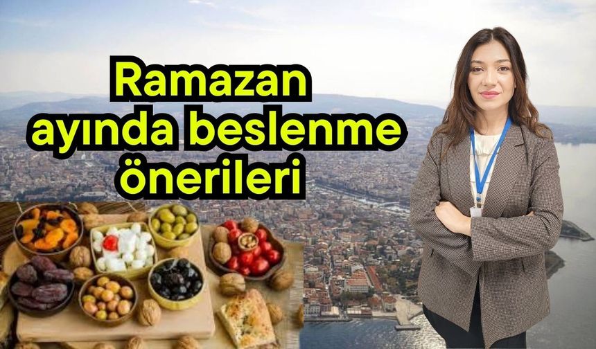 Ramazan ayında beslenme önerileri (Video)