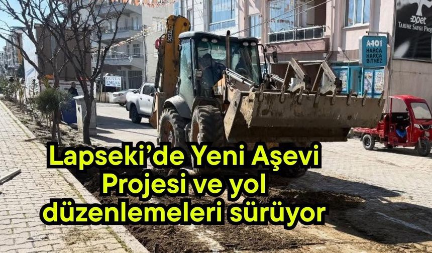 Lapseki’de Yeni Aşevi Projesi ve yol düzenlemeleri sürüyor