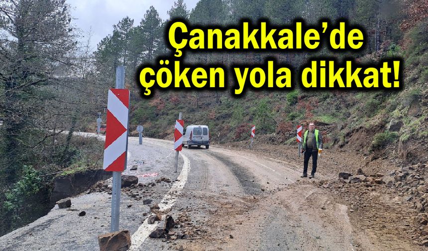 Çanakkale’de çöken yola dikkat!