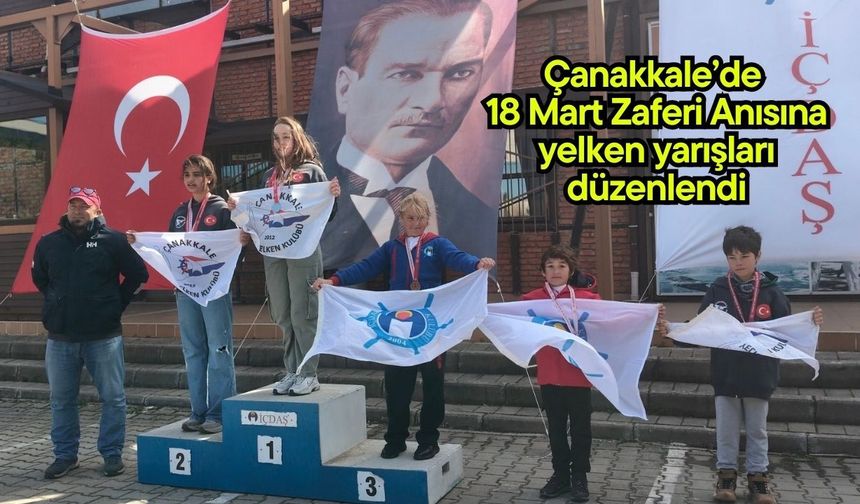 Çanakkale’de 18 Mart Zaferi Anısına yelken yarışları düzenlendi