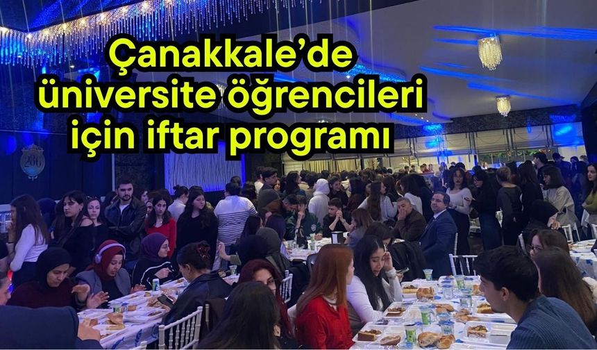 Çanakkale’de üniversite öğrencileri için iftar programı
