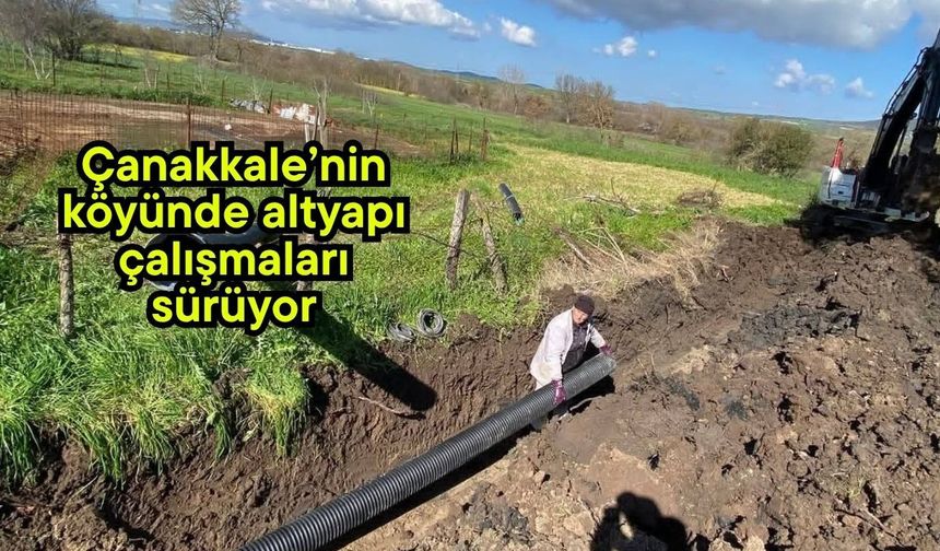 Çanakkale’nin köyünde altyapı çalışmaları sürüyor