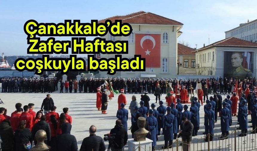 Çanakkale’de Zafer Haftası coşkuyla başladı (Video)