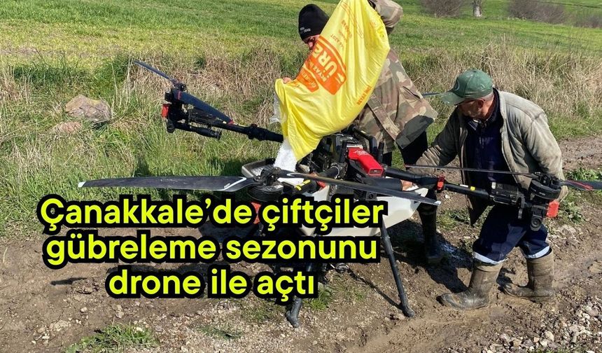 Çanakkale’de çiftçiler gübreleme sezonunu drone ile açtı
