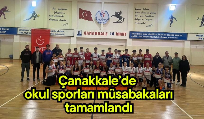 Çanakkale’de okul sporları müsabakaları tamamlandı