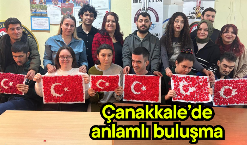 Çanakkale’de anlamlı buluşma