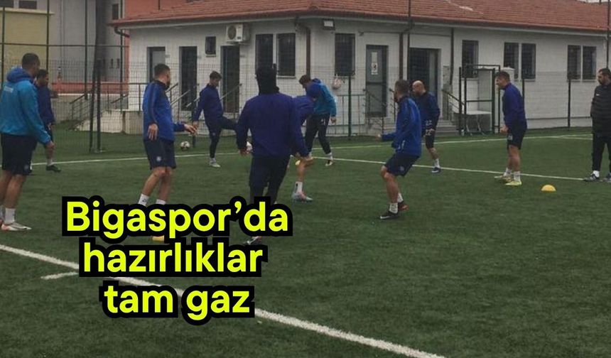Bigaspor’da hazırlıklar tam gaz