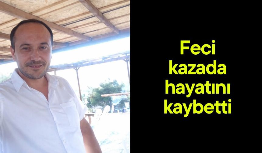 Feci kazada yaya hayatını kaybetti