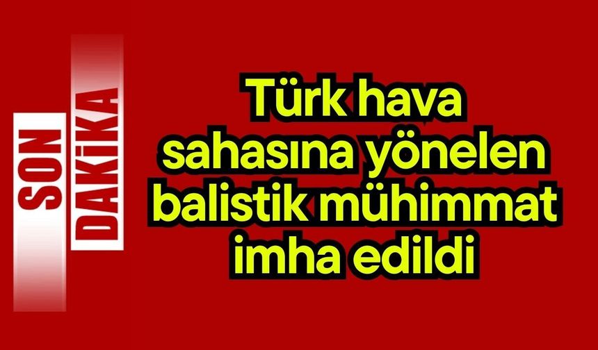 MSB'den balistik mühimmat açıklaması!