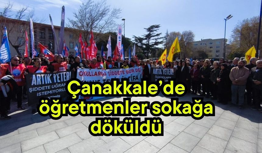 Çanakkale’de öğretmenler sokağa döküldü (Video)