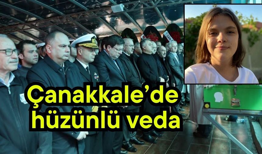 Çanakkale’de hüzünlü veda