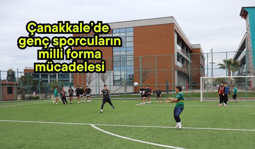 Çanakkale’de genç sporcuların milli forma mücadelesi