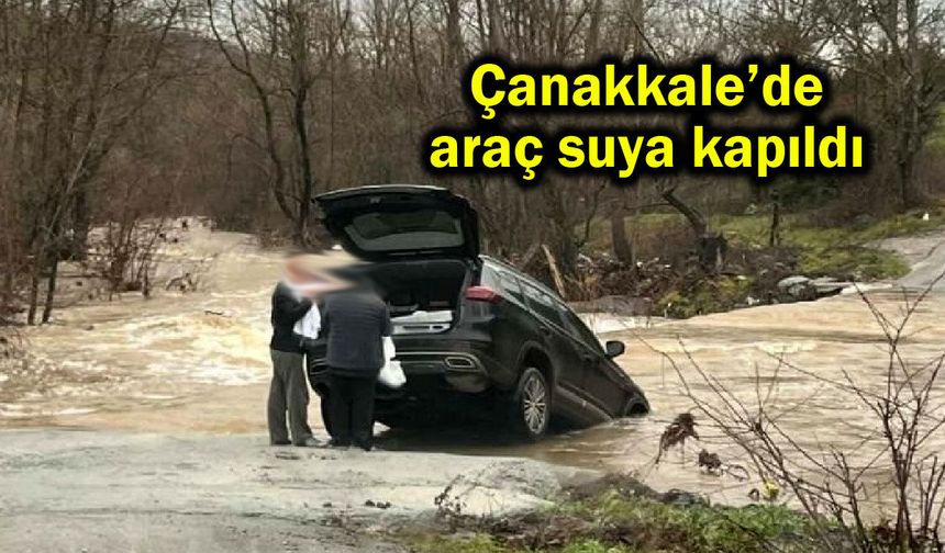 Çanakkale’de araç suya kapıldı (Video)