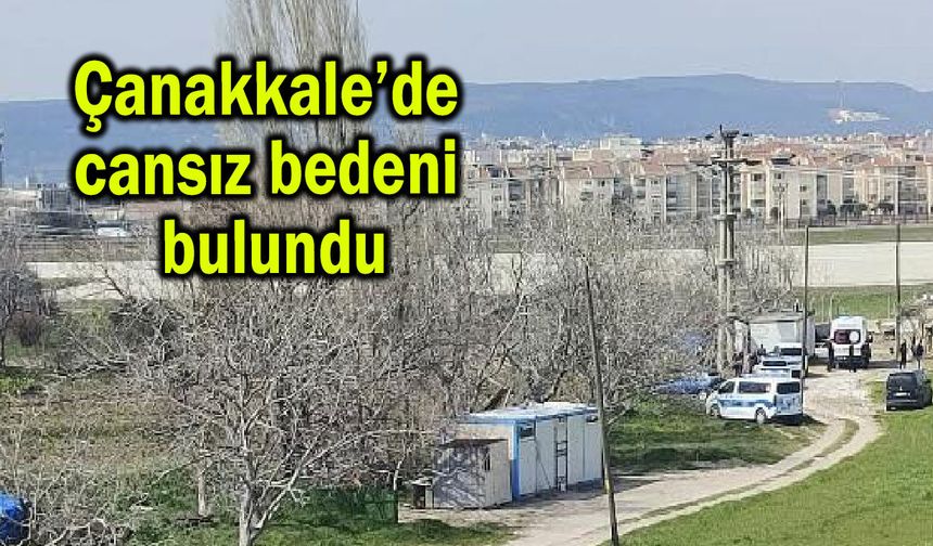 Çanakkale’de cansız bedeni bulundu