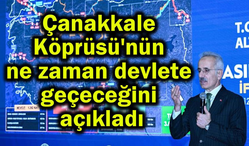 Çanakkale Köprüsü'nün ne zaman devlete geçeceğini açıkladı (Video)