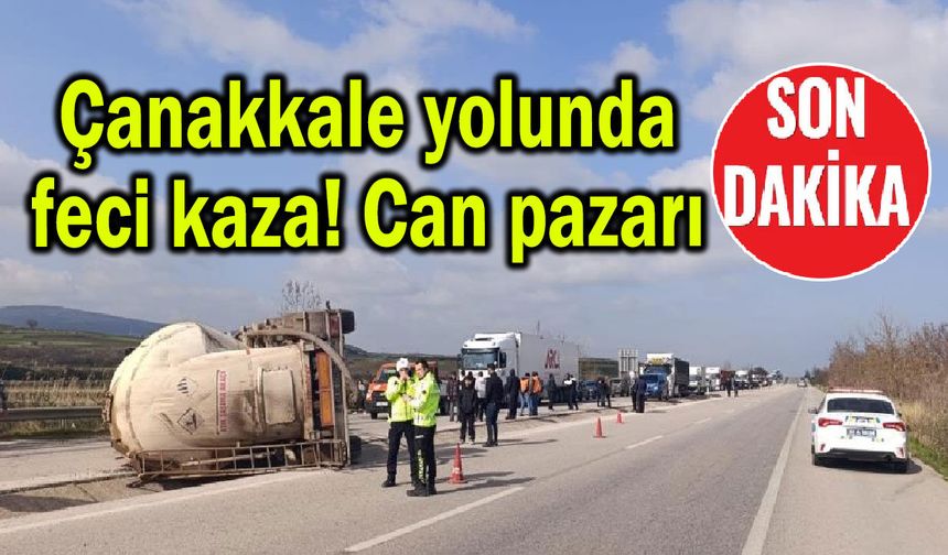 Çanakkale yolunda feci kaza! Can pazarı...