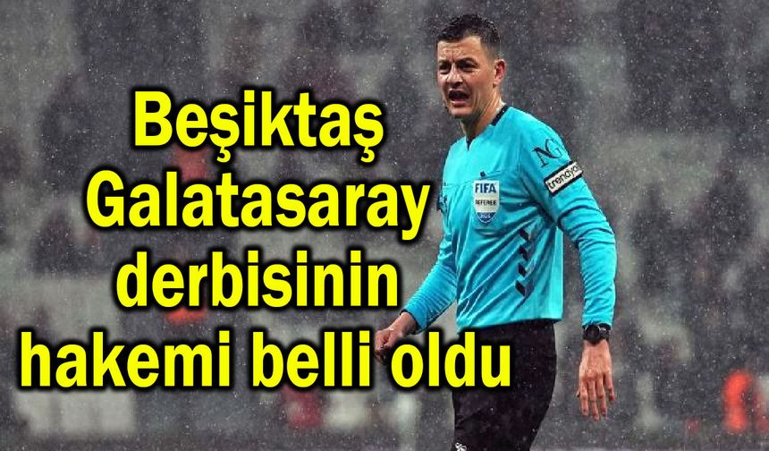 Derbinin hakemi belli oldu