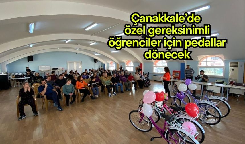 Çanakkale’de özel gereksinimli öğrenciler için pedallar dönecek