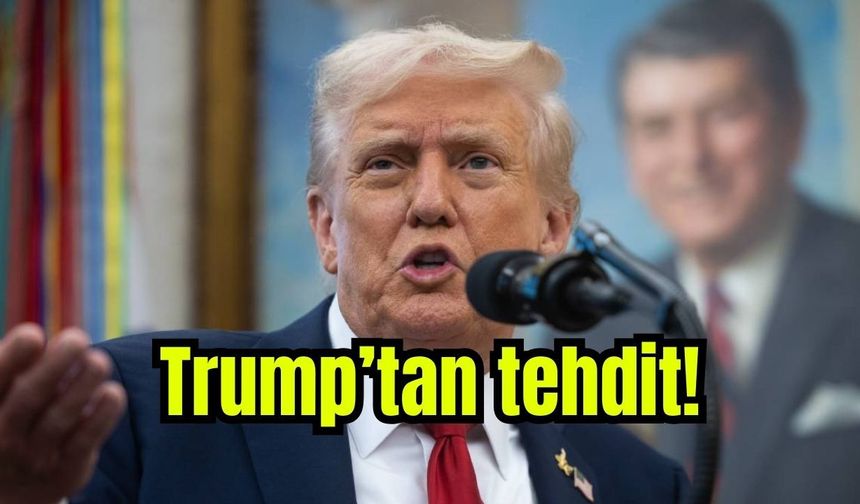Trump'tan tehdit!