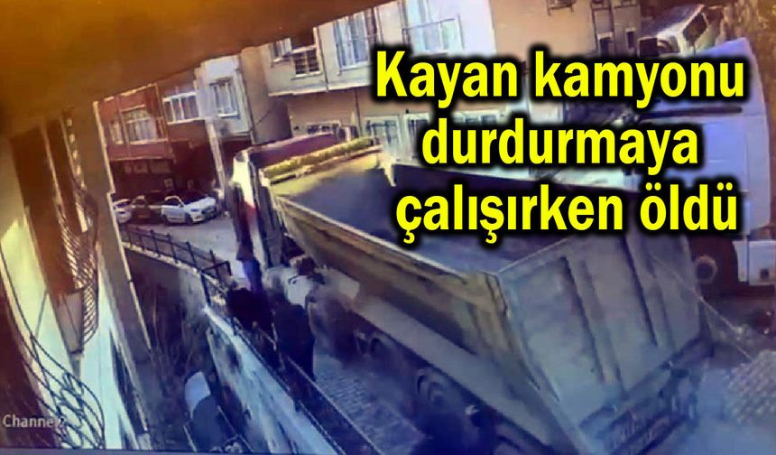 Kayan kamyonu durdurmaya çalışırken öldü (Video)