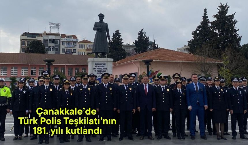 Çanakkale’de Türk Polis Teşkilatı’nın 181. yılı kutlandı (Video)