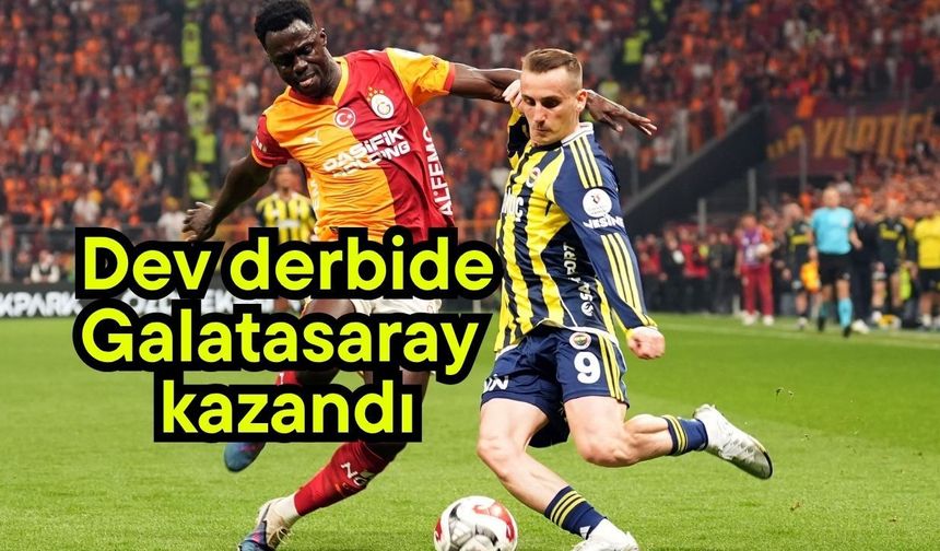 Dev derbide Galatasaray kazandı