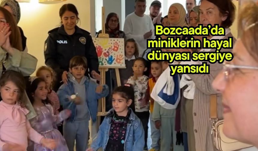 Bozcaada’da miniklerin hayal dünyası sergiye yansıdı