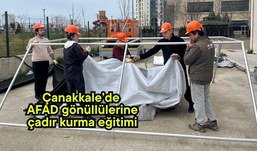 Çanakkale’de AFAD gönüllülerine çadır kurma eğitimi