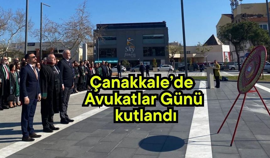 Çanakkale’de Avukatlar Günü kutlandı