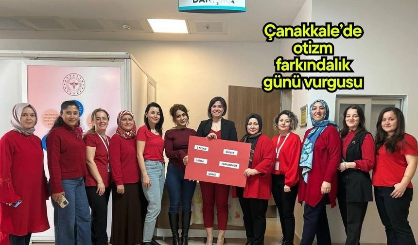 Çanakkale’de otizm farkındalık günü vurgusu