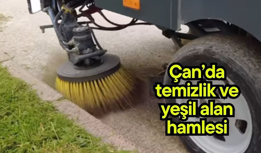 Çan’da temizlik ve yeşil alan hamlesi
