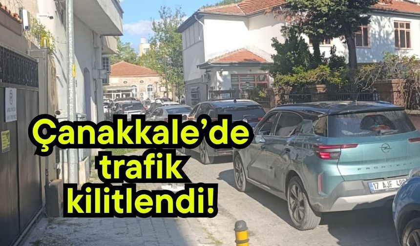 Çanakkale’de trafik kilitlendi!