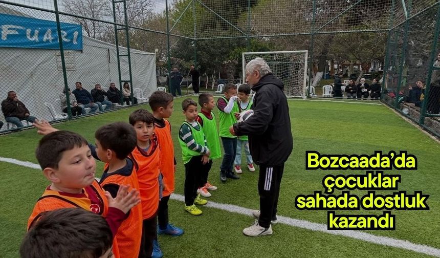Bozcaada’da çocuklar sahada dostluk kazandı