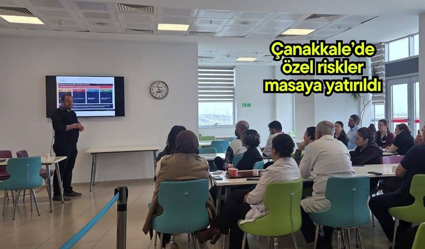 Çanakkale’de özel riskler masaya yatırıldı